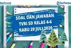 soal-dan-jawaban-tvri-rabu-29-juli-2020-sd-kelas-4-6-tugas-tvri-tentang-kekayaan-alam.jpg