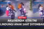 Aksi-Heroik-Istri-TNI-Lindungi-Anak-Saat-Ditembak-OTK-di-Depan-Rumah.jpg