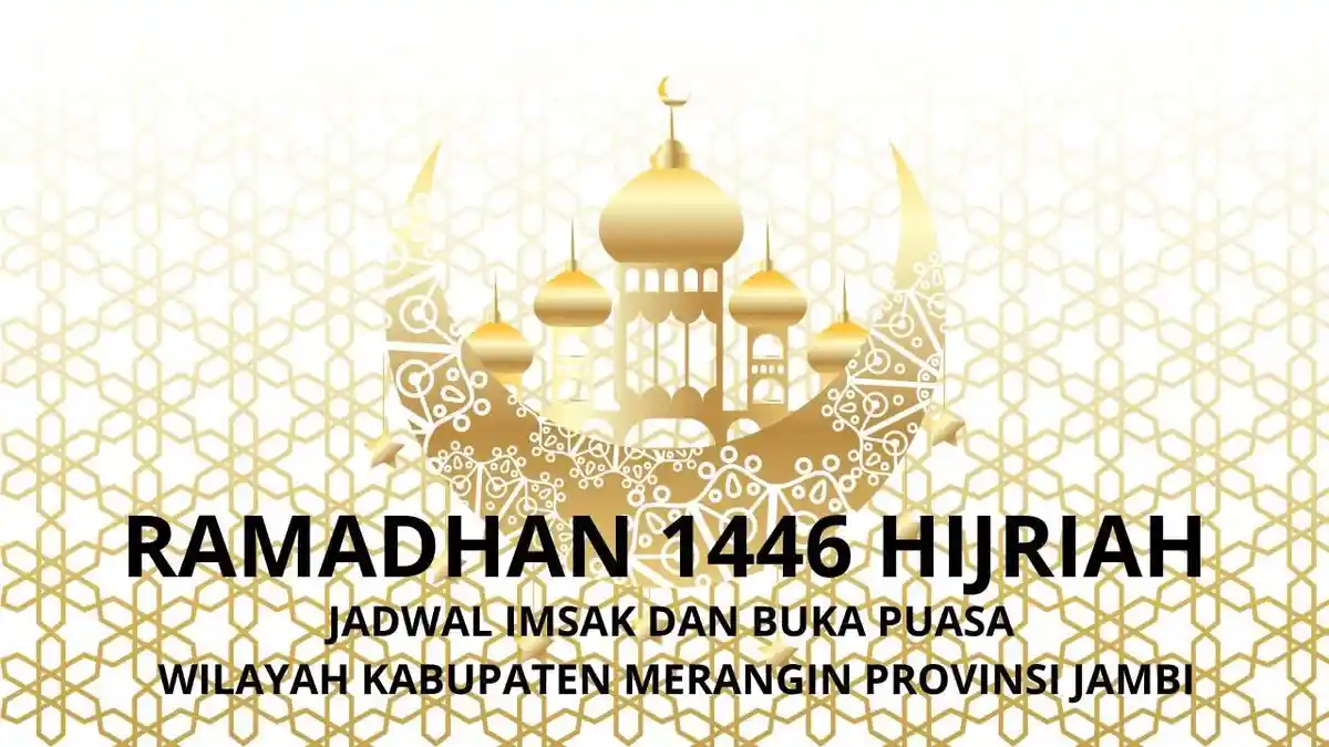 Jadwal Imsak, Subuh dan Buka Puasa Kabupaten Merangin Jambi Selama Bulan Ramadan 1446 H