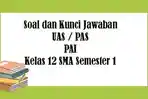 Soal-UAS-PAI-Kelas-12-SMA-Semester-1.jpg