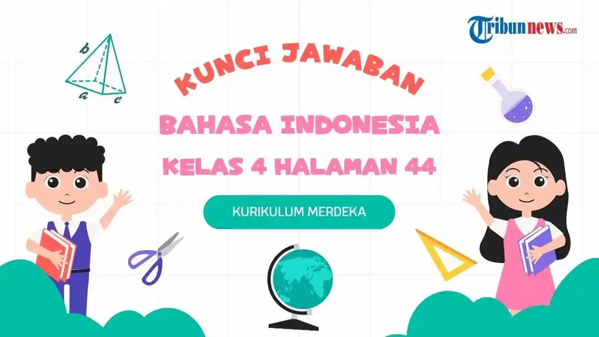 Kunci Jawaban Bahasa Indonesia Kelas 4 Halaman 44 Kurikulum Merdeka, Berdiskusi