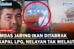 Nelayan-di-Langkat-Tak-Melaut-Sebulan-Jaring-Ikan-Diduga-Sengaja-Ditabrak-Kapal-LPG.jpg