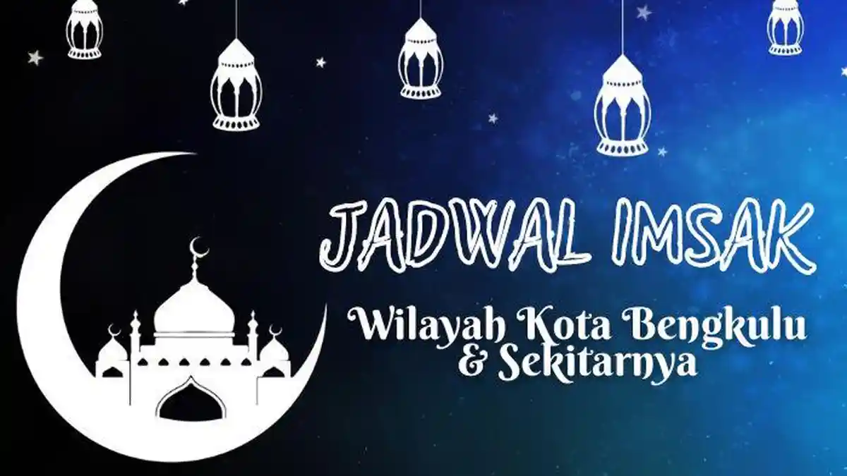 Hasil Sidang Isbat Kapan? Ini Jadwal Imsak Bengkulu 1 Ramadhan 2024 1445 H Lengkap Waktu Buka Puasa