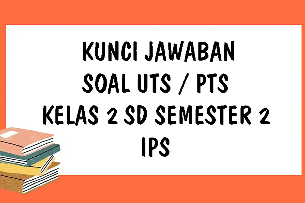 SOAL UTS Pendidikan Agama Islam Kelas 11 SMA Semester 2 Tahun 2021 dan Kunci Jawaban
