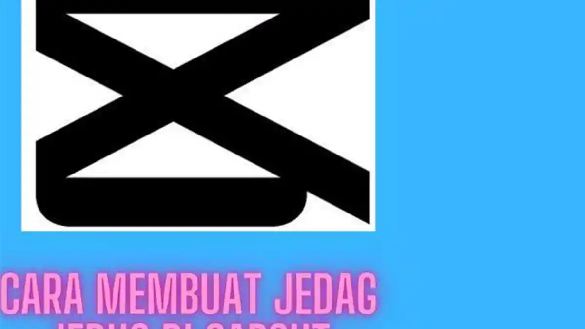 Cara Membuat Video Jedag Jedug CapCut Terbaru 2022 Yang Viral di Media Sosial