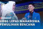 VIDEO - UBBG Jalani Program Mahasiswa Berdampak untuk Pemulihan Bencana Sumatera