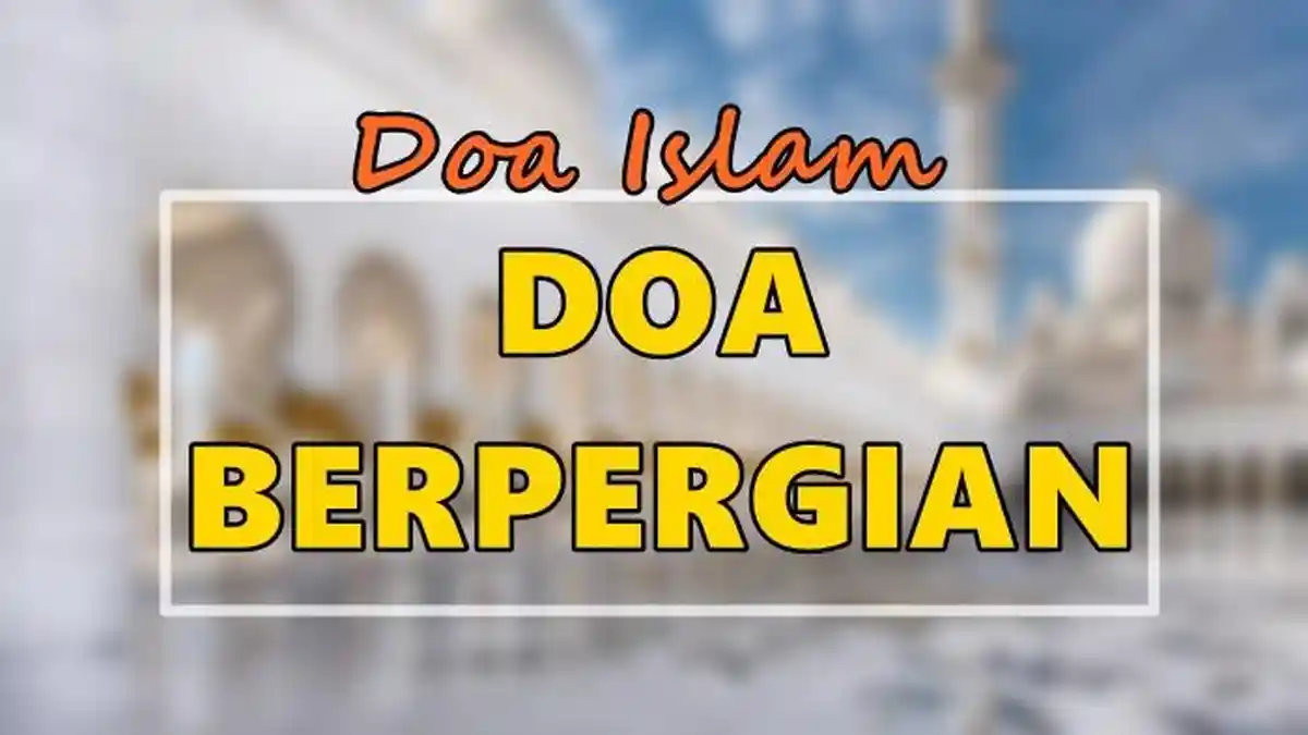 Bacaan Doa Berpergian, Lengkap Arab, Latin dan Artinya - Tribunmanado.co.id