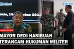 Mayor-TNI-Dedi-Hasibuan-Terancam-Ditahan-Secara-Militer-hingga-terkena-Pidana.jpg