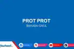 Arti-Prot-Prot-dalam-Bahasa-Gaul-Kata-Populer-dan-Viral-di-TikTok.jpg