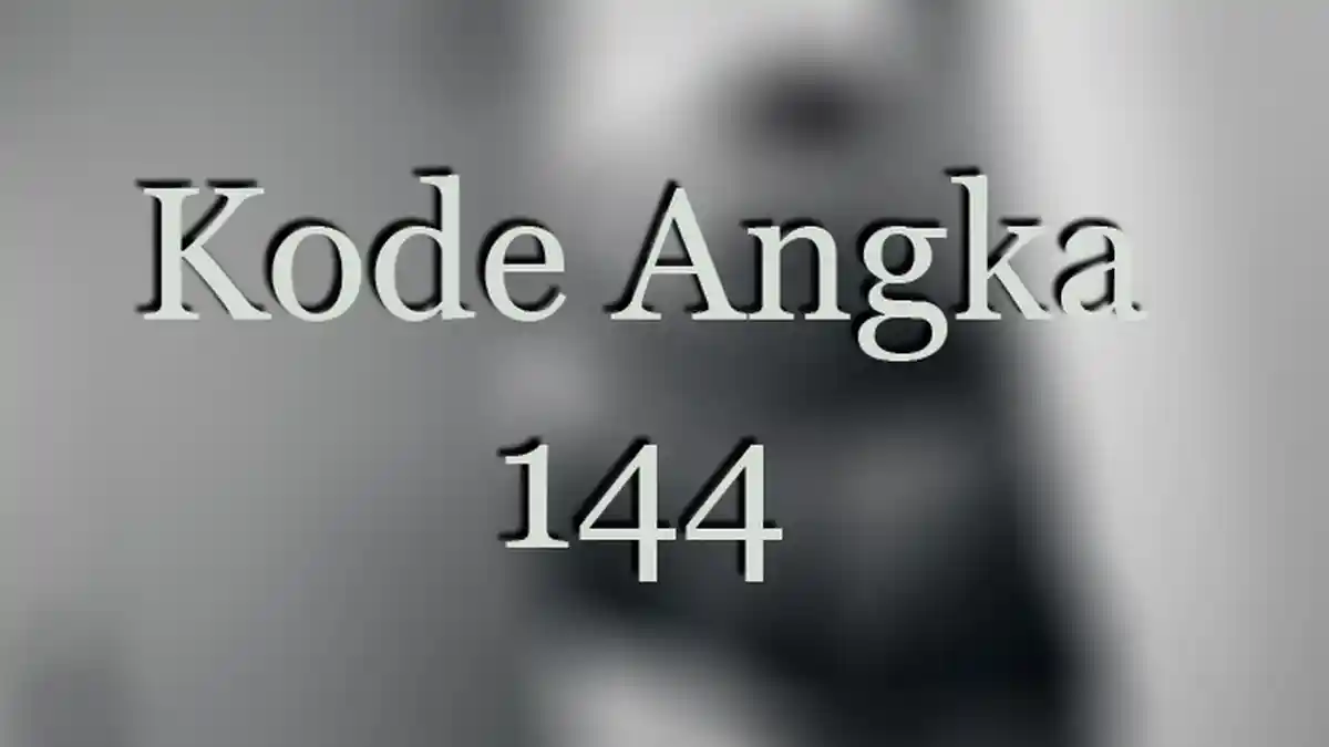 144 Artinya Apa Sih? Inilah Arti 144 Dalam Bahasa Gaul Gaes