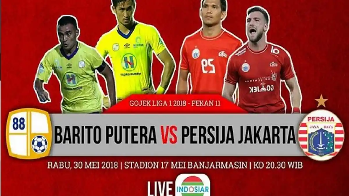 LIVE STREAMING Indosiar Barito Putera vs Persija Jakarta Malam Ini - Link Live Streaming Vidio.com