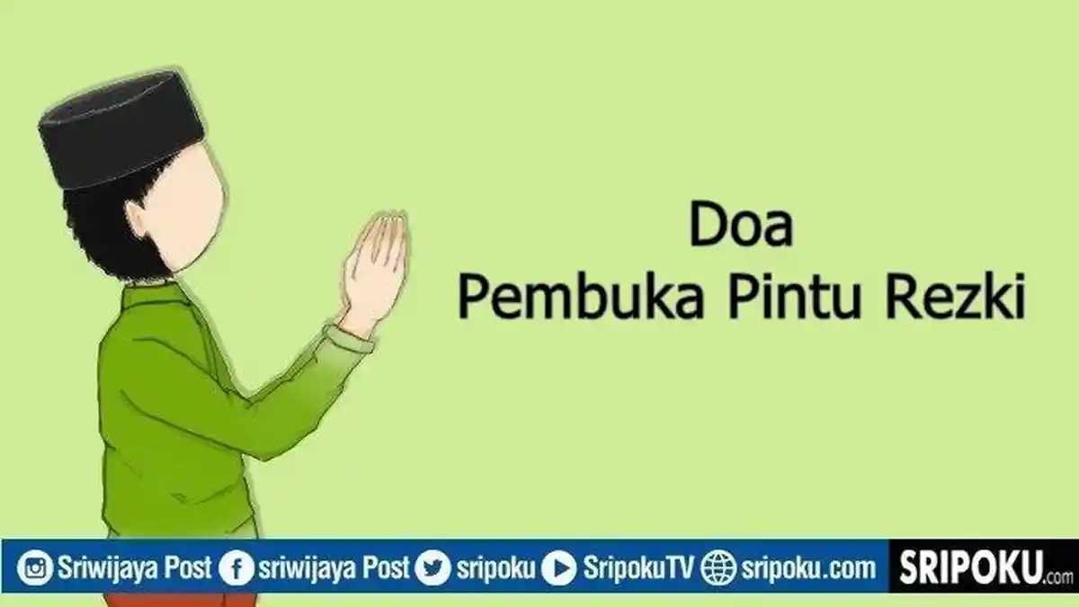 Doa Pembuka Pintu Rezki Buat Karir Makin Sukses, Lengkap Arab dan Latir Hingga Artinya