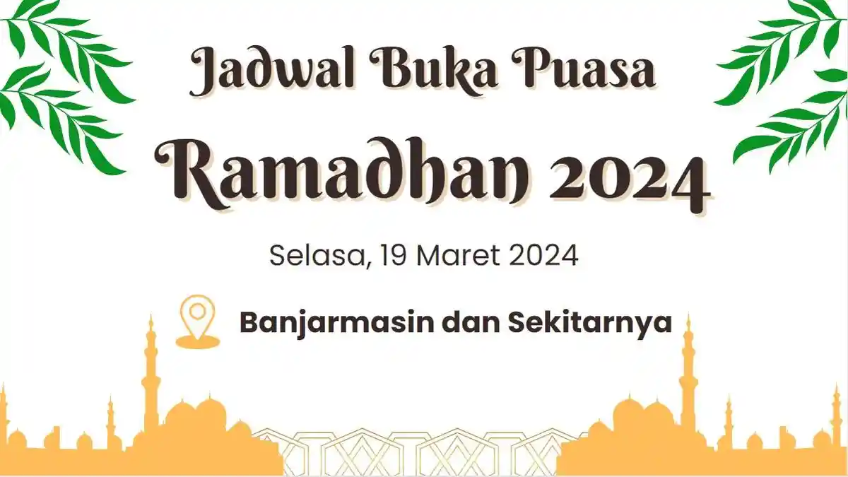 Jadwal Buka Puasa Ramadhan Banjarmasin Hari Ini, Selasa 19 Maret 2024 Lengkap dengan Bacaan Doanya