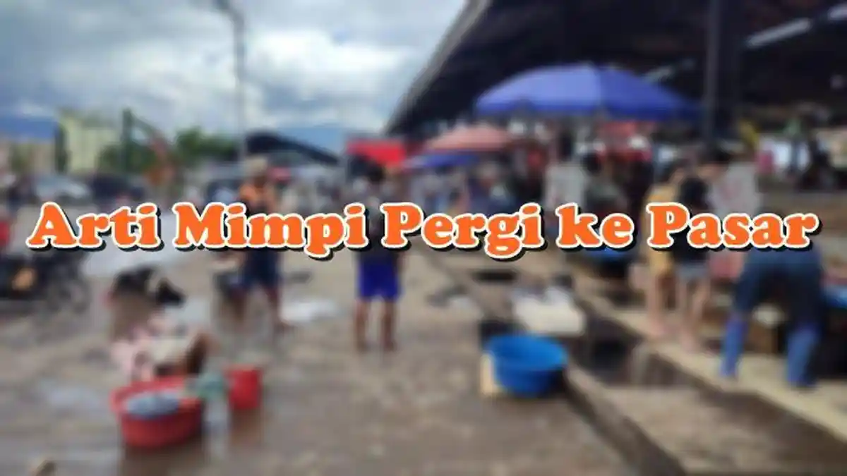 Arti Mimpi Pergi ke Pasar, Bisa Jadi si Pemimpi akan Mengalami Nasib Buruk