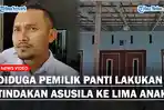 Diduga Pemilik Panti Asuhan Cahaya Natanael Lakukan Tindakan Asusila kepada Lima Anak di Sampali