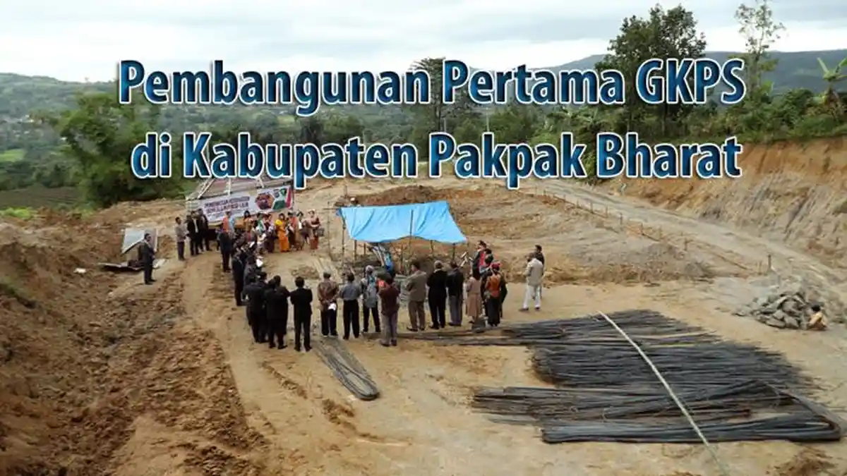Pembangunan Pertama GKPS di Kabupaten Pakpak Bharat