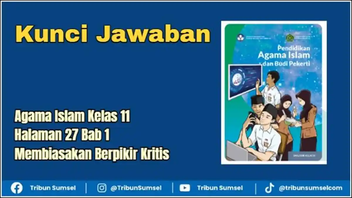 Kunci Jawaban Agama Islam Kelas 11 Halaman 27 Bab 1 Membiasakan Berpikir Kritis