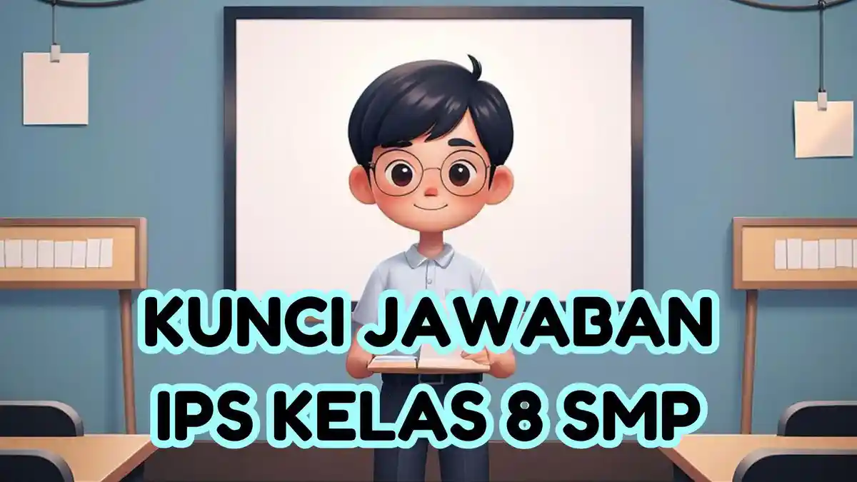 Kunci Jawaban IPS Kelas 8 SMP Halaman 131 Buatklah Kelompok yang Terdiri dari 4-5 Orang