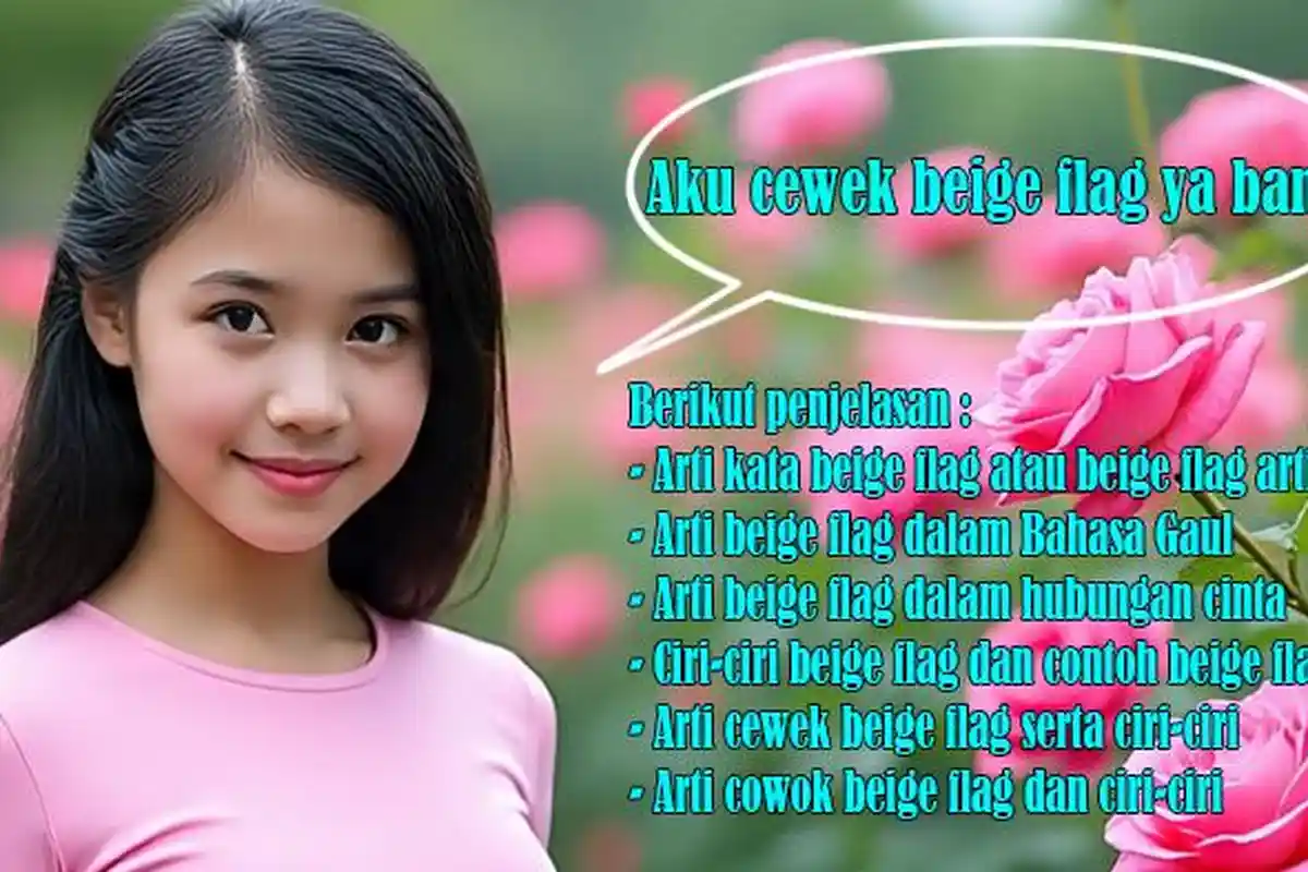 Arti Kata Beige Flag Artinya, Bahasa Gaul, Hubungan, Ciri-ciri, Contoh, Arti Cewek Cowok Beige Flag