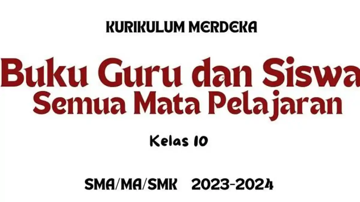Update Link Buku Kurikulum Merdeka Kelas 10 SMA/SMK/MA Semua Mata Pelajaran Tahun Ajaran 2023