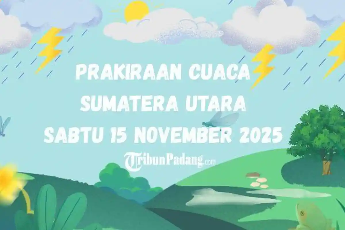 Prakiraan Cuaca Sumatera Utara Sabtu 15 November 2025: Hujan Ringan hingga Sedang di Banyak Wilayah