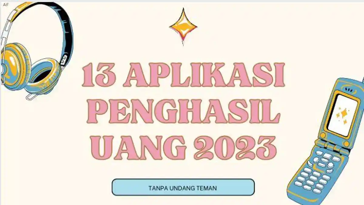 13 Aplikasi Penghasil Uang tanpa Undang Teman, Sekali Klik Bisa Langsung Cair Rp 250 Ribu ke DANA