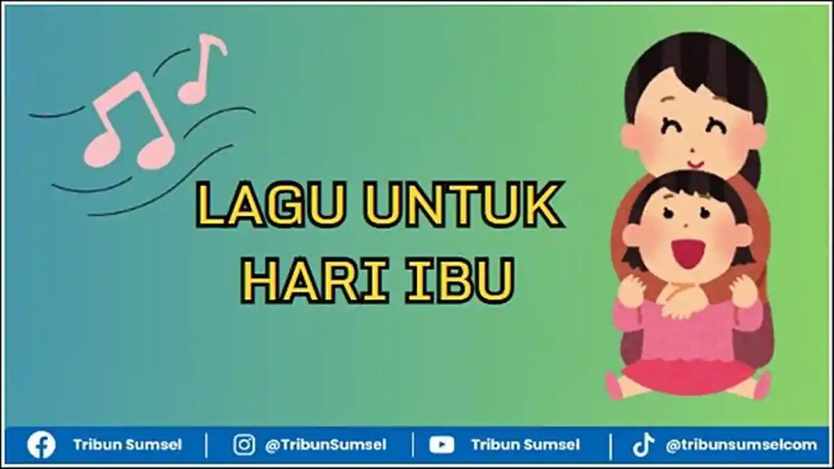 4 Rekomendasi Lagu Untuk Hari Ibu Bahasa Inggris, Bagikan 22 Desember ...