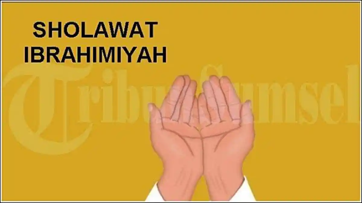 Bacaan Sholawat Ibrahimiyah yang Benar, Arab, Latin dan Artinya Lengkap