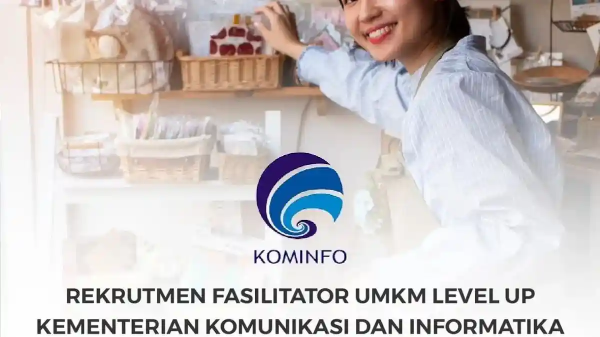 KOMINFO Buka Lowongan Kerja 100 Fasilitator UMKM Level Up Batas 17 Maret, Cek Kualifikasinya