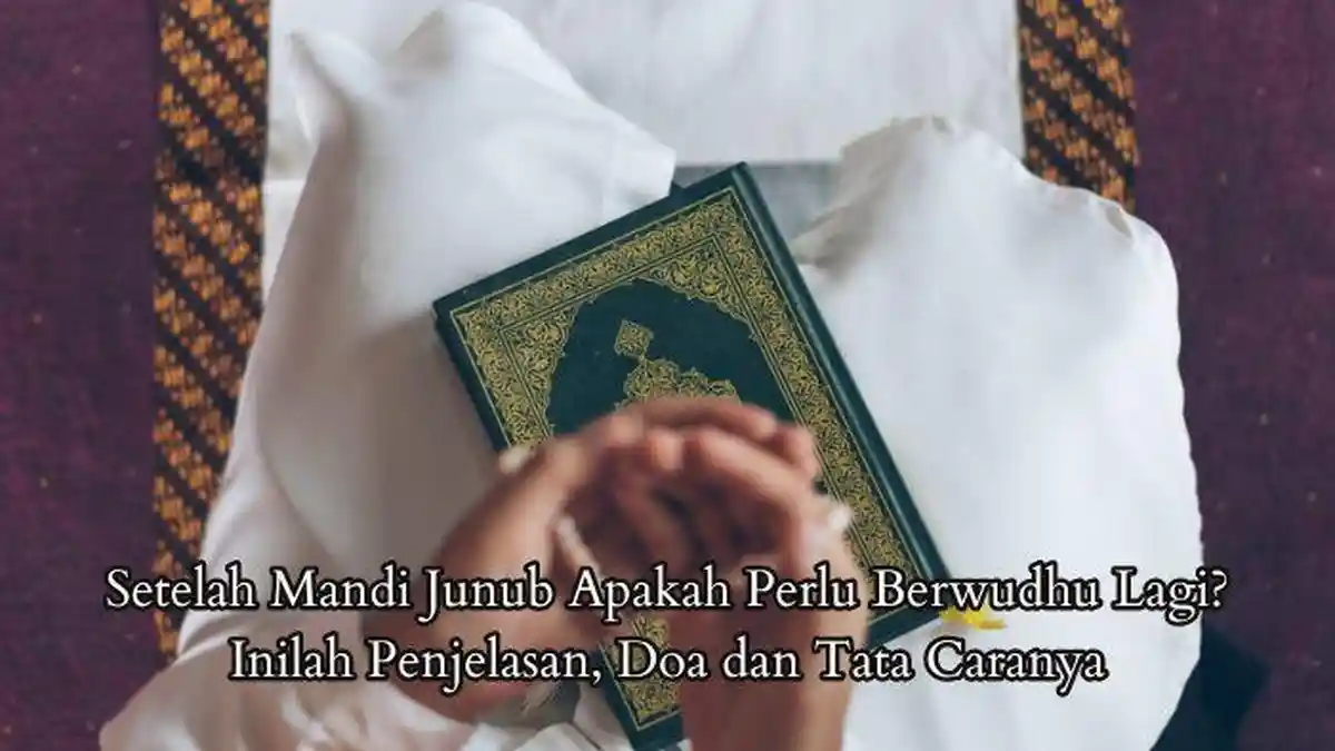 Setelah Mandi Junub Apakah Perlu Berwudhu Lagi? Inilah Penjelasan, Doa ...