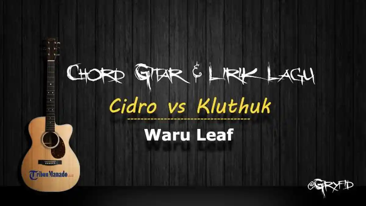 Lirik Lagu Cidro vs Kluthuk - Waru Leaf, Viral Tiktok