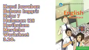 Kunci-Jawaban-Bahasa-Inggris-Kelas-7-Halaman-128-Kurikulum-Merdeka-Worksheet-320.jpg