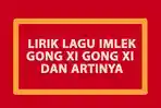 Lirik-Gong-Xi-Gong-Xi-dan-Artinya-Lagu-Populer-untuk-Diputar-Perayaan-Tahun-Baru-Imlek-2025.jpg