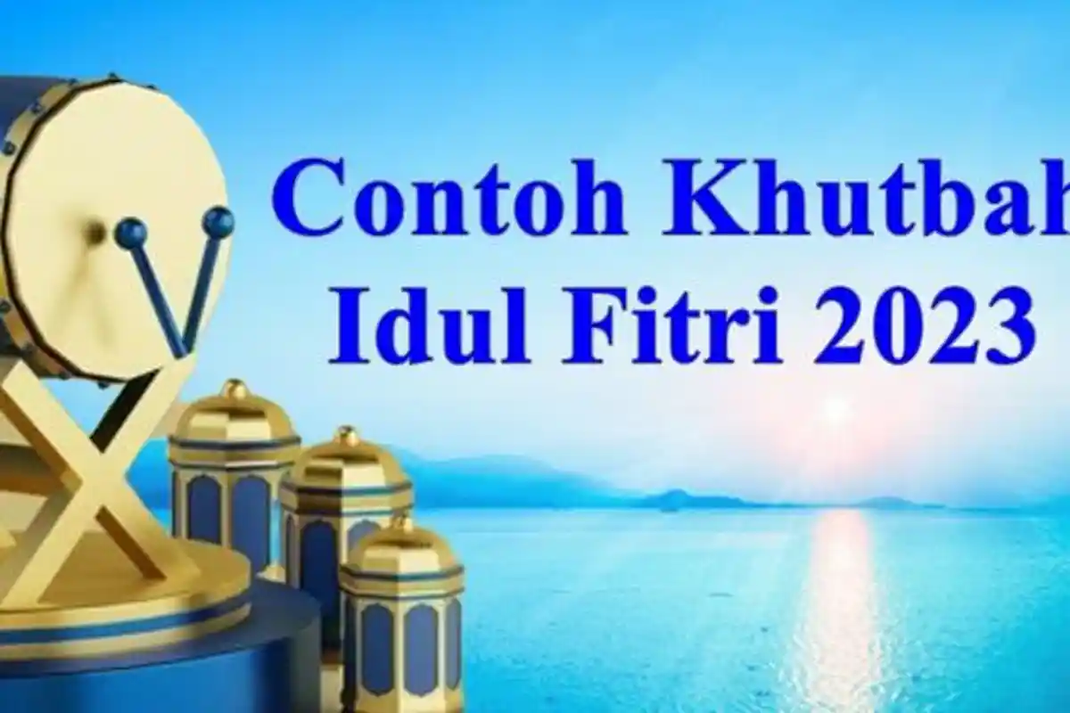Naskah Khutbah Idul Fitri 2023 Menyentuh Hati, Lengkap Link Download PDF Gratis