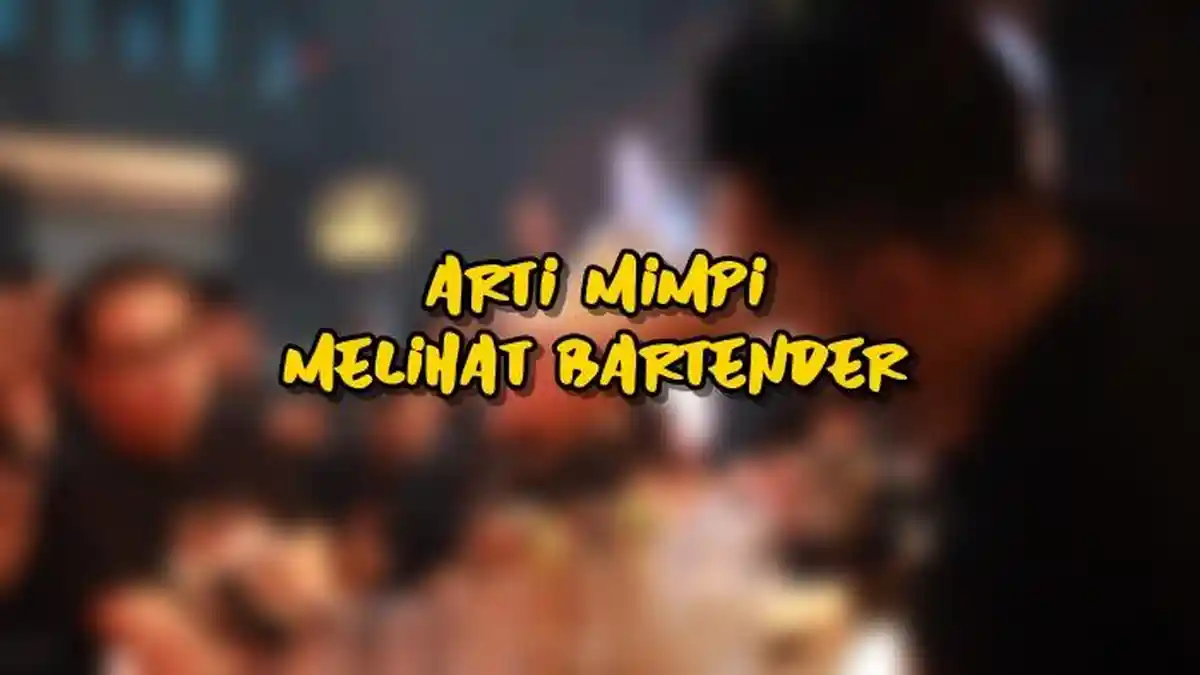 Arti Mimpi Melihat Bartender, Pertanda si Pemimpi Harus Lebih Ekspresif, Berikut Tafsirannya