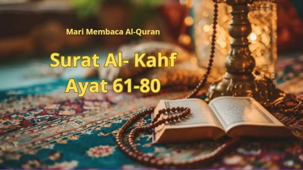 Al-Qur'an Digital: Surat Al-Kahf Ayat 61-80 Beserta Terjemahannya