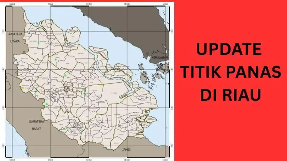 UPDATE 10 Agustus 2025, Titik Panas di Riau Naik Jadi 18 Titik