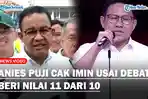 PUJIAN-ANIES-Baswedan-ke-Cak-Imin-Usai-Debat-Cawapres-Hingga-Beri-Nilai-11-dari-10.jpg