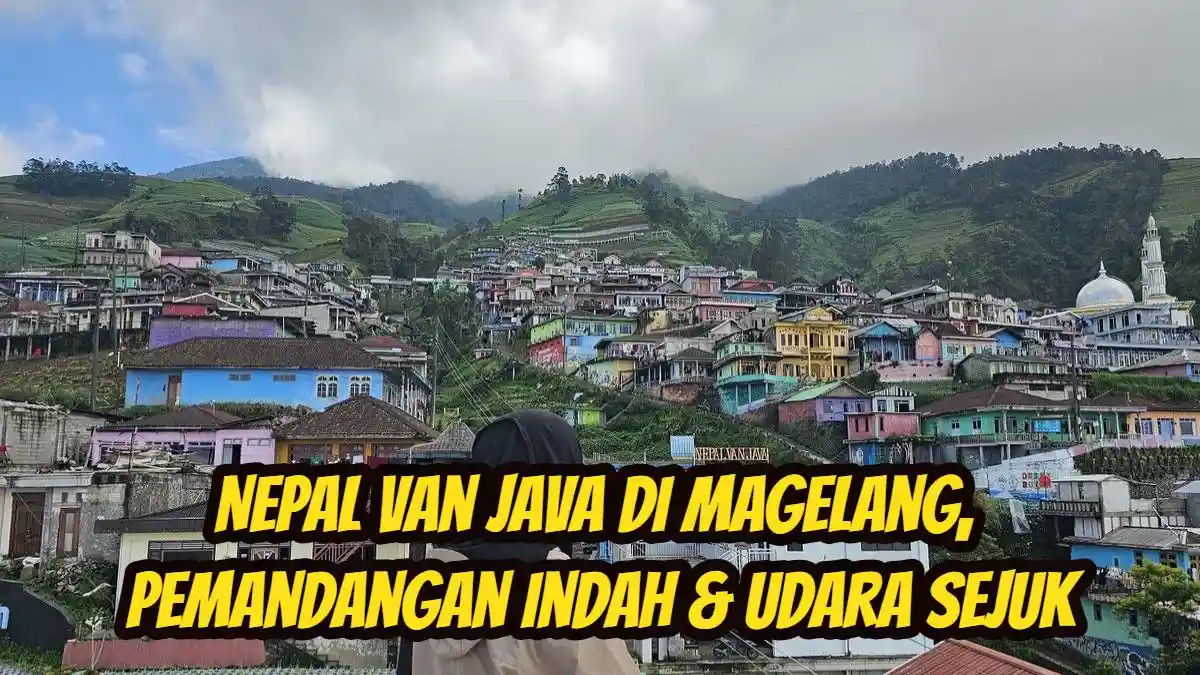 Di Magelang Jateng Ada Nepal Van Java, Pemandangan Indah & Udara Sejuk, Cocok Buat Akhir Pekan