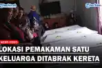 Lokasi-pemakaman-satu-keluarga-tewas-ditabrak-kereta-api.jpg