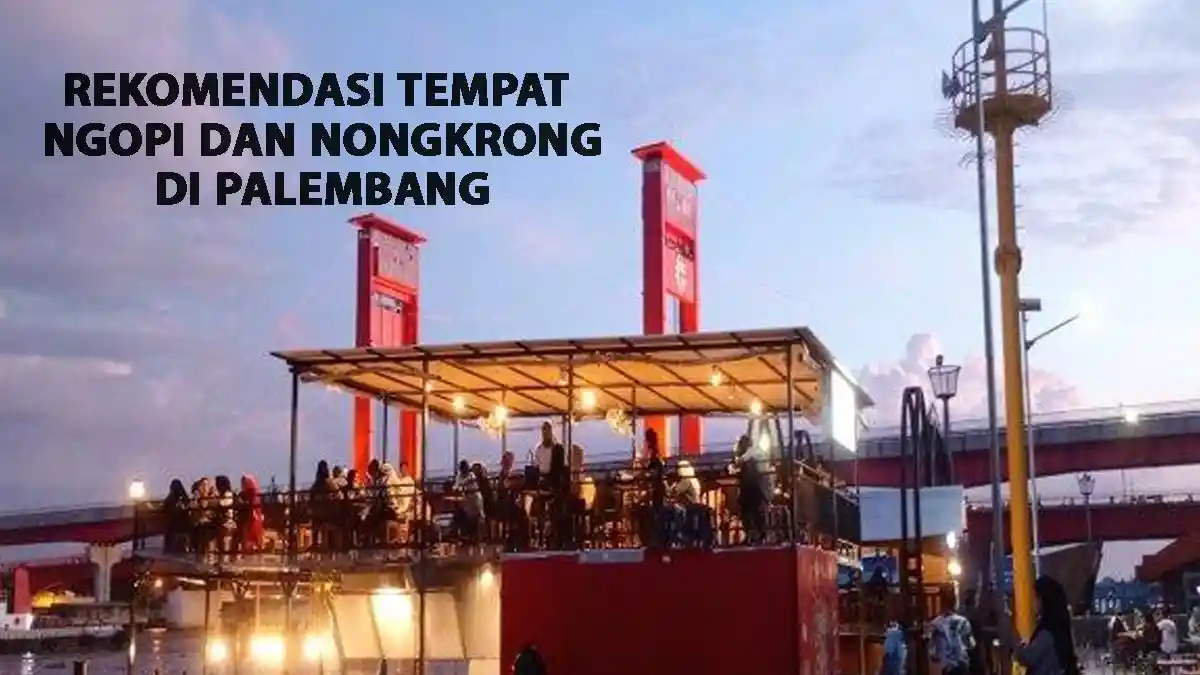 10 Rekomendasi Tempat Ngopi dan Nongkrong di Palembang yang Murah dan Bagus