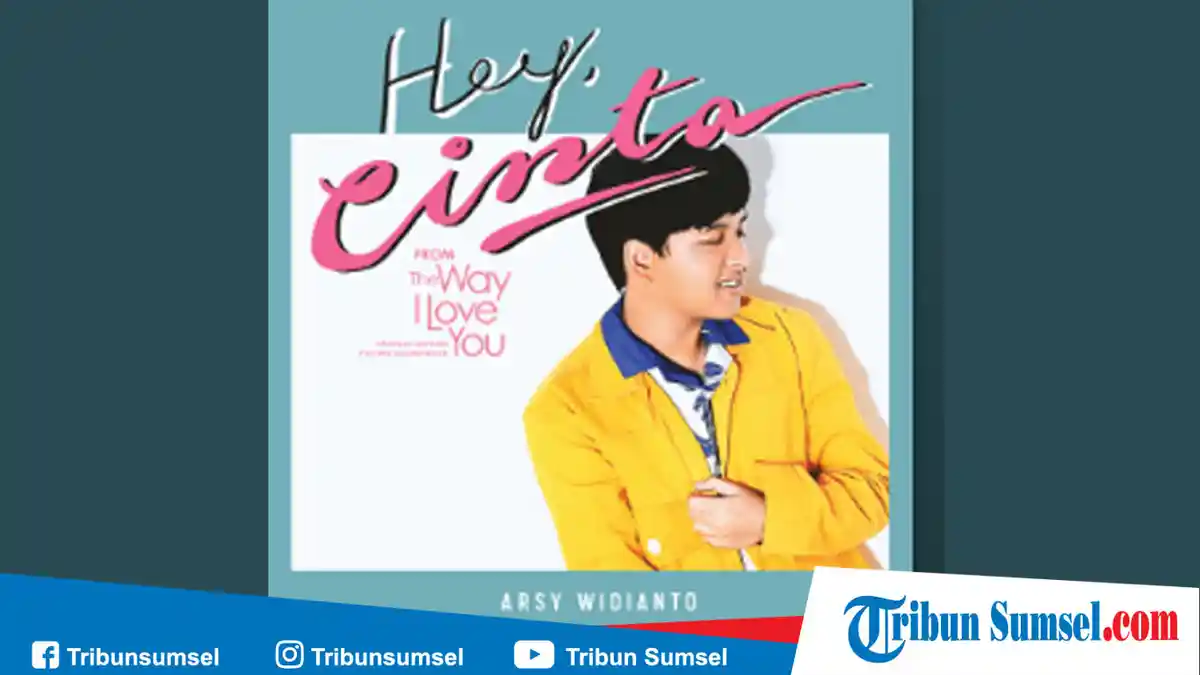 Download Lagu Terbaru Arsy Widianto 'Hey Cinta' Lengkap dengan Video dan Lirik Lagu