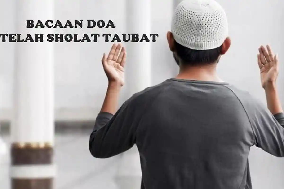 Kalimat Doa Setelah Sholat Taubat Diri Sendiri, Baca Ini Untuk Memohon Ampunan Pada Allah SWT