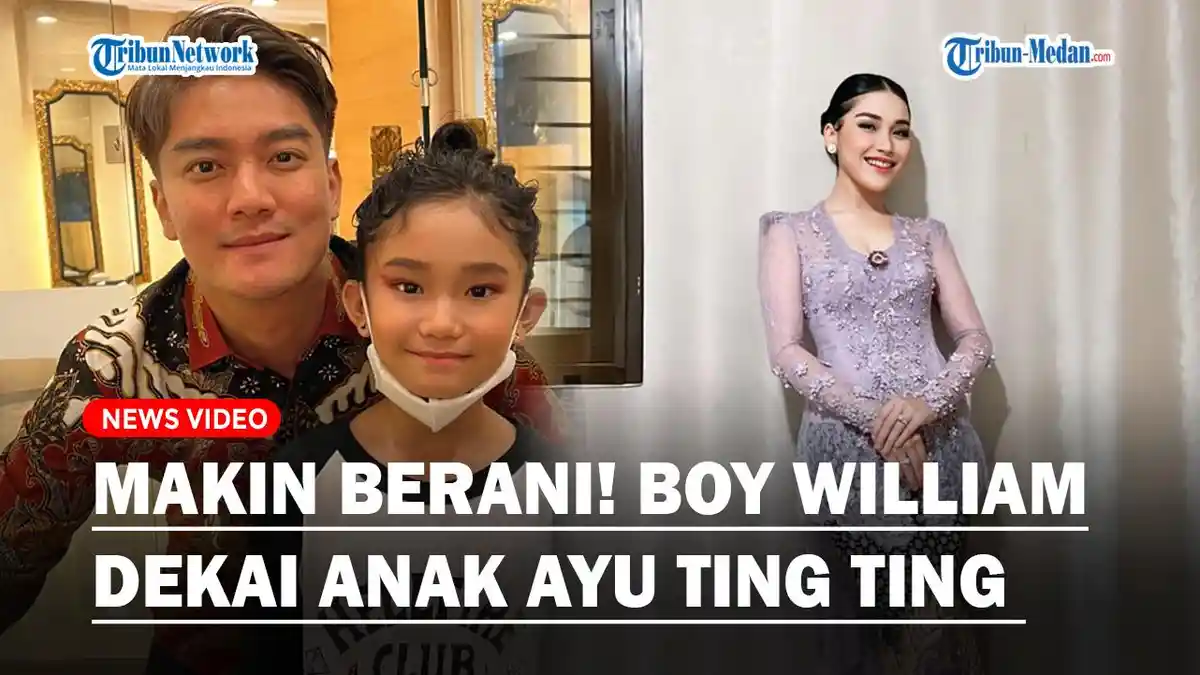 HEBOH Kedekatan Boy William dengan Anak Ayu Ting Ting Bikin Warganet Curiga Sudah Jadian