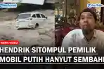 Kisah-Hendrik-Sitompul-Pemilik-Mobil-Putih-Hanyut.jpg