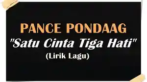 Lirik-lagu-Satu-Cinta-Tiga-Hati-Pance-Pondaag.jpg