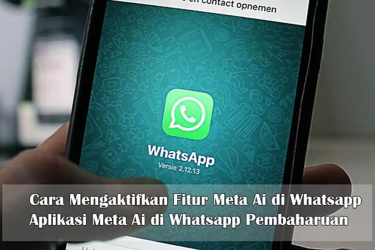 Fitur Meta Ai WhatsApp Belum Muncul, Cara Mengaktifkan Meta Ai di WhatsApp, Aplikasi Meta AI WA