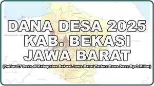 Daftar-27-Desa-di-Kabupaten-Bekasi-Jawa-Barat-yang-Akan-Terima-Dana-Desa-2025-Lebih-dari-Rp-2-Miliar.jpg