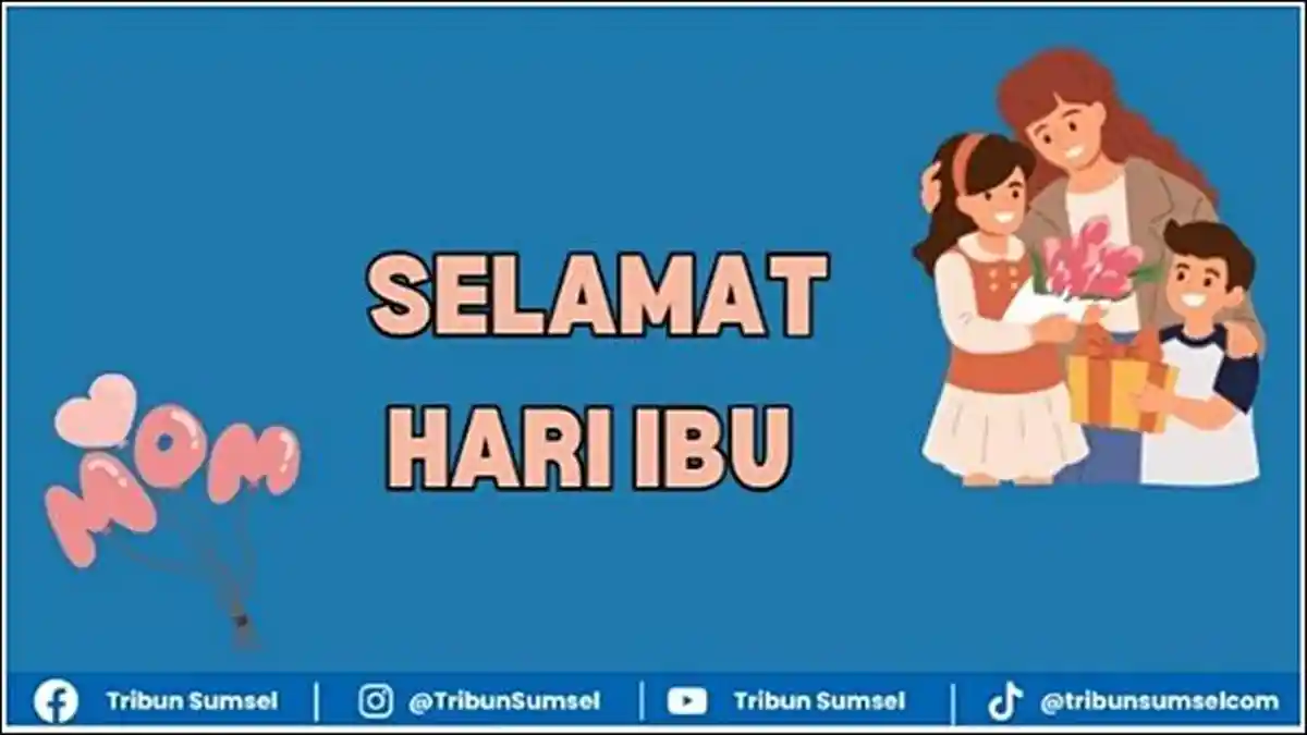 101 Ucapan Selamat Hari Ibu 22 Desember 2024 Singkat, Bahasa Indonesia dan Bahasa Inggris