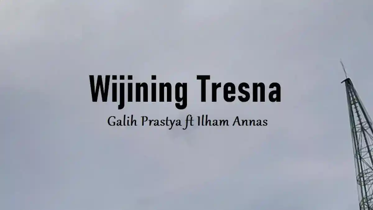 Lirik Lagu Wijining Tresna - Galih Prastya feat. Ilham Annas